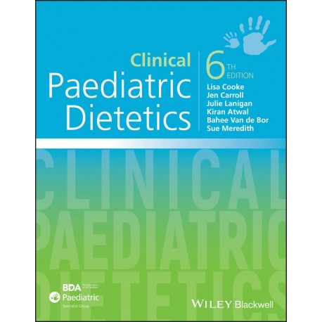 Clinical Paediatric Dietetics, 6th Edition