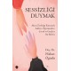 Sessizliği Duymak