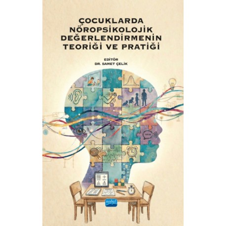Çocuklarda Nöropsikolojik Değerlendirmenin Teoriği ve Pratiği