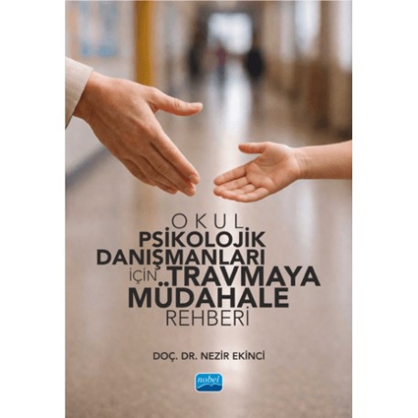 Okul Psikolojik Danışmanları İçin Travmaya Müdahale Rehberi