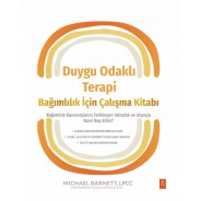 Duygu Odaklı Terapi Bağımlılık İçin Çalışma Kitabı