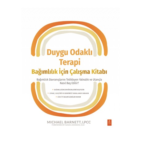 Duygu Odaklı Terapi Bağımlılık İçin Çalışma Kitabı