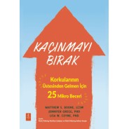 Kaçınmayı Bırak Korkularının Üstesinden Gelmen İçin 25 Mikro Beceri