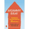 Kaçınmayı Bırak Korkularının Üstesinden Gelmen İçin 25 Mikro Beceri