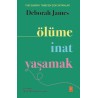 Ölüme İnat Yaşamak