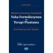 Bilişsel ve Davranışçı Terapilerde Vaka Formülasyonu ve Terapi Planlama