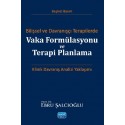 Bilişsel ve Davranışçı Terapilerde Vaka Formülasyonu ve Terapi Planlama