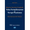 Bilişsel ve Davranışçı Terapilerde Vaka Formülasyonu ve Terapi Planlama