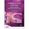 Laboratuvar Dünyası Klinik Laboratuvar Uygulamaları: Biyokimya, Mikrobiyoloji, Moleküler Genetik, Histoloji ve Patoloji 3. Baskı