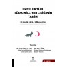 Entelektüel Türk Milliyetçiliğinin Tarihi - 23 Aralık 1876 - 3 Mayıs 1944