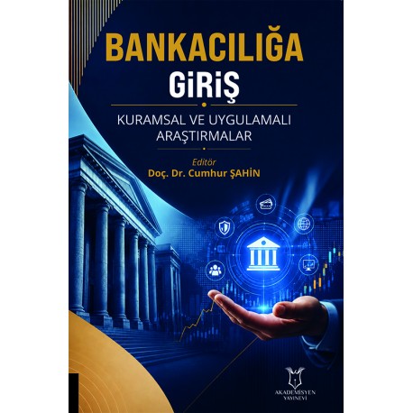 Bankacılığa Giriş Kuramsal ve Uygulamalı Araştırmalar
