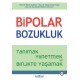 Bipolar Bozukluk Tanımak, Yönetmek ve Birlikte Yaşamak
