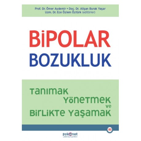 Bipolar Bozukluk Tanımak, Yönetmek ve Birlikte Yaşamak