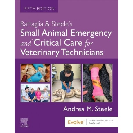 Battaglia & Steele's Small Animal Emergency and Critical Care for Veterinary Technicians, 5th Edition