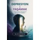 Depresyon ile Yaşamak Çocuk ve Ergen Depresyonuna Klinisyen ve Aile Rehberi