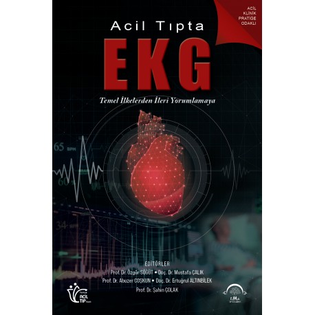 Acil Tıpta EKG: Temel İlkelerden İleri Yorumlamaya