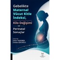 Gebelikte Maternal Vücut Kitle İndeksi, Kilo Değişimi ve Perinatal Sonuçlar