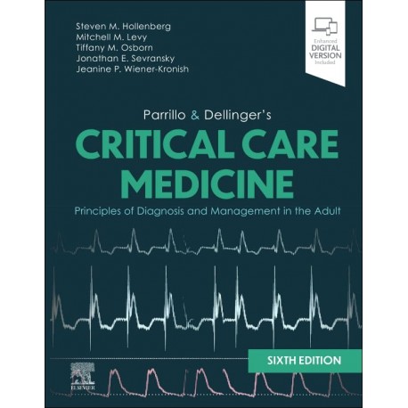 Parrillo and Dellinger's Critical Care Medicine: Principles of Diagnosis and Management in the Adult, 6th Edition