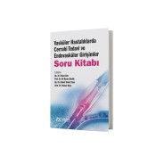 Vasküler Hastalıklarda Cerrahi Tedavi ve Endovasküler Girişimler Soru Kitabı