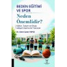 Beden Eğitimi ve Spor Neden Önemlidir? Kültür, Tutum ve Okula Aidiyet Üzerine bir Yolculuk