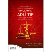 Tüm Hekimler ve Tıp Fakültesi Öğrencileri için Uygulamalı Adli Tıp