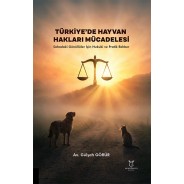 Türkiye’de Hayvan Hakları Mücadelesi – Sahadaki Gönüllüler İçin Hukuki ve Pratik Rehber