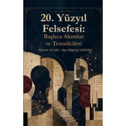 20.Yüzyıl Felsefesi: Başlıca Akımlar ve Temsilcileri