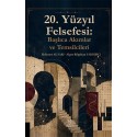 20.Yüzyıl Felsefesi: Başlıca Akımlar ve Temsilcileri