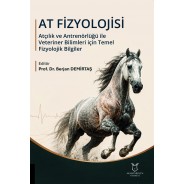 AT FİZYOLOJİSİ Atçılık ve Antrenörlüğü ile Veteriner Bilimleri için Temel Fizyolojik Bilgiler