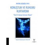Konuştum ve Ruhumu Kurtardım Dixi Et Salvavi Animam Meam