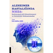 Alzheimer Hastalığında NHE6: Endozomal pH Düzenlenmesi ve Moleküler Mekanizmalar