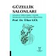 GÜZELLİK SALONLARI Çalışanların Aldıkları Eğitimler ve Güzellik Salonlarında Verilen Hizmetlere Bilimsel Bakış