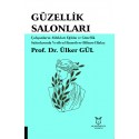GÜZELLİK SALONLARI Çalışanların Aldıkları Eğitimler ve Güzellik Salonlarında Verilen Hizmetlere Bilimsel Bakış