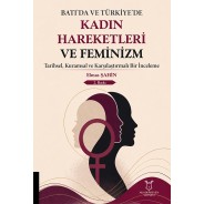 Batı’da ve Türkiye’de Kadın Hareketleri ve Feminizm Tarihsel, Kuramsal ve Karşılaştırmalı Bir İnceleme