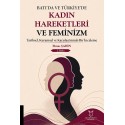 Batı’da ve Türkiye’de Kadın Hareketleri ve Feminizm Tarihsel, Kuramsal ve Karşılaştırmalı Bir İnceleme