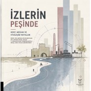 İzlerin Peşinde Kent, Mekân ve Etkileşim Rotaları