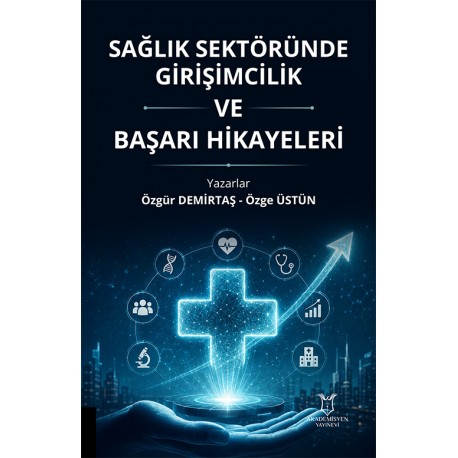 Sağlık Sektöründe Girişimcilik ve Başarı Hikayeleri
