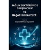 Sağlık Sektöründe Girişimcilik ve Başarı Hikayeleri