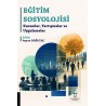 Eğitim Sosyolojisi:Kuramlar, Tartışmalar ve Uygulamalar