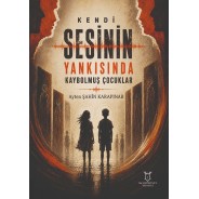 Kendi Sesinin Yankısında Kaybolmuş Çocuklar