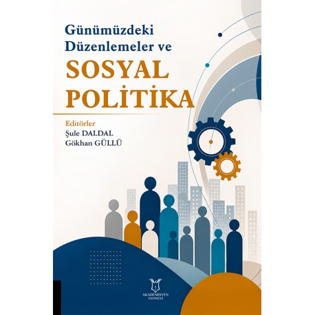 Günümüzdeki Düzenlemeler ve Sosyal Politika