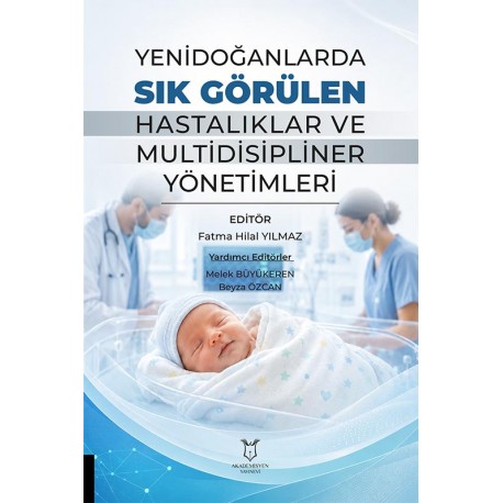 Yenidoğanlarda Sık Görülen Hastalıklar ve Multidisipliner Yönetimleri