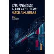 Kamu Maliyesinde Kuramdan Politikaya: Güncel Yaklaşımlar