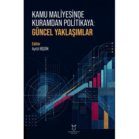 Kamu Maliyesinde Kuramdan Politikaya: Güncel Yaklaşımlar