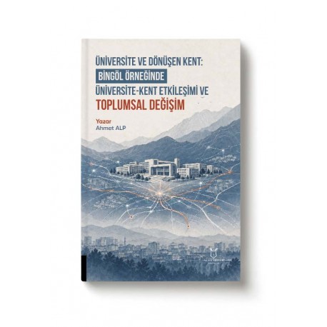 Üniversite ve Dönüşen Kent: Bingöl Örneğinde Üniversite-Kent Etkileşimi ve Toplumsal Değişim